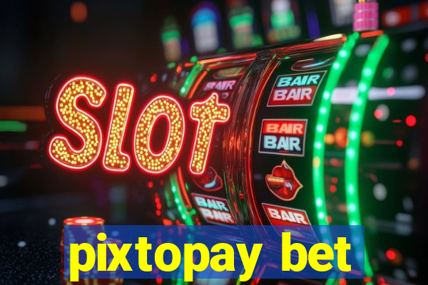 pixtopay bet
